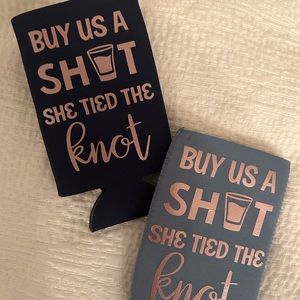 2 Bridal/Bachelorette Koozies - Buy Us a Shot She Tied the Knot